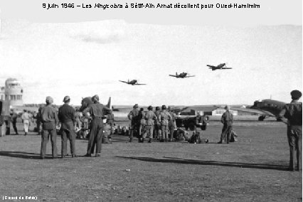 9 juin 1946 – Les Kingcobra à Sétif-Aïn Arnat décollent pour Oued-Hamimim (Gérard de