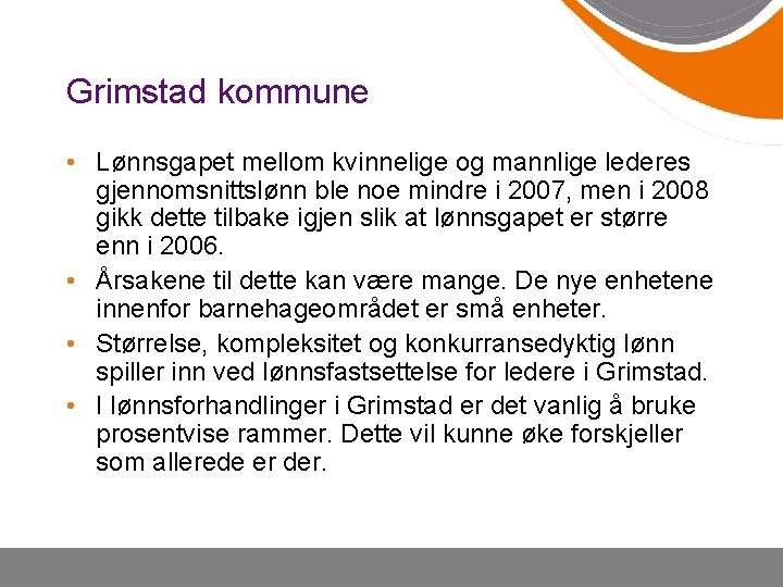 Grimstad kommune • Lønnsgapet mellom kvinnelige og mannlige lederes gjennomsnittslønn ble noe mindre i