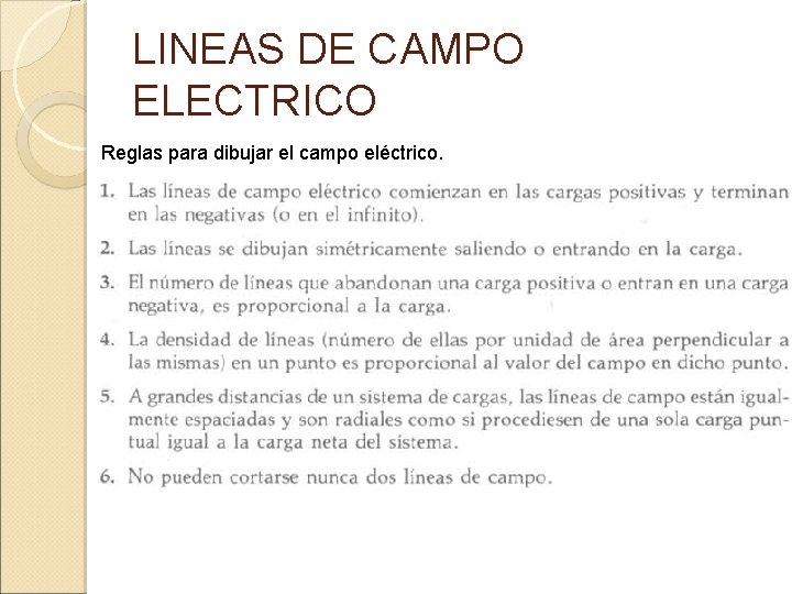 LINEAS DE CAMPO ELECTRICO Reglas para dibujar el campo eléctrico. 