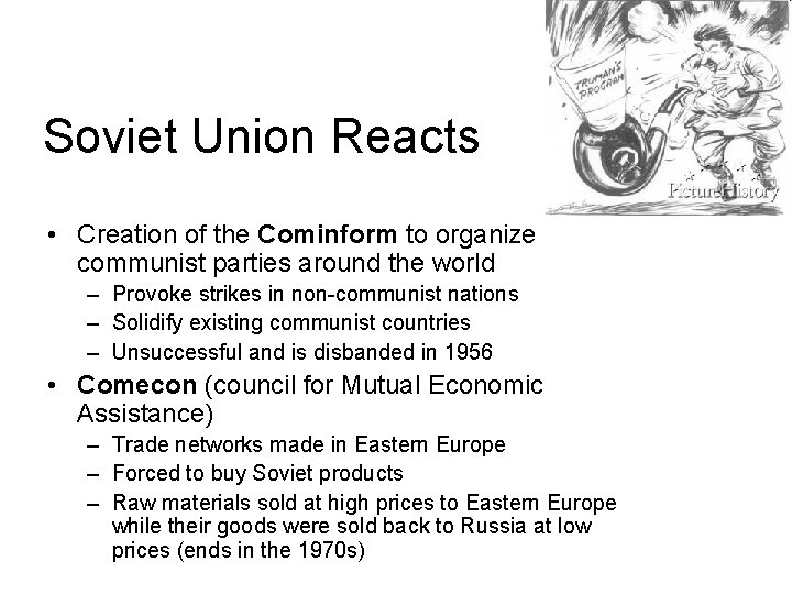 Soviet Union Reacts • Creation of the Cominform to organize communist parties around the