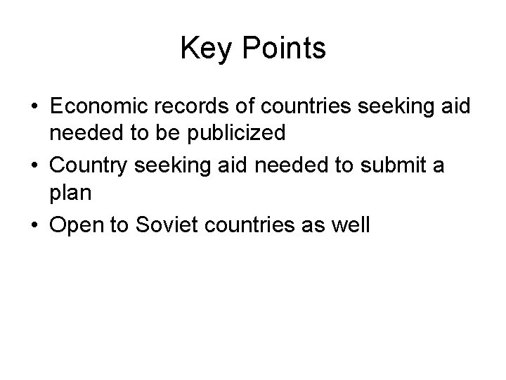Key Points • Economic records of countries seeking aid needed to be publicized •
