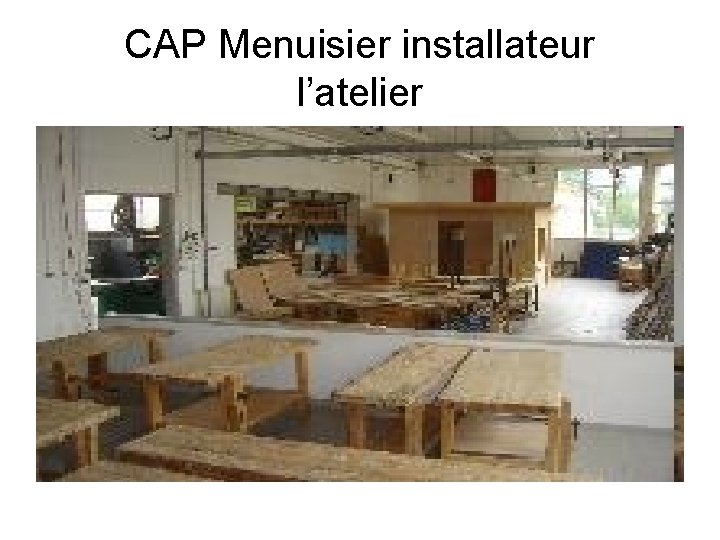 CAP Menuisier installateur l’atelier 