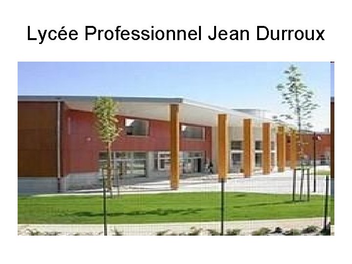 Lycée Professionnel Jean Durroux 