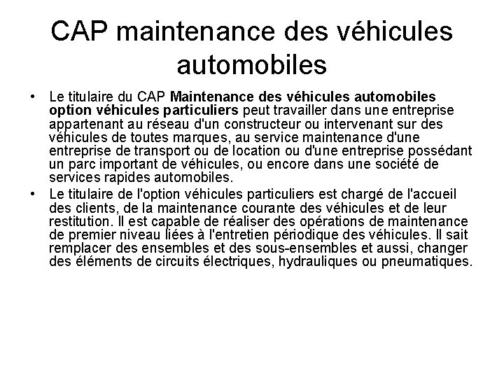 CAP maintenance des véhicules automobiles • Le titulaire du CAP Maintenance des véhicules automobiles