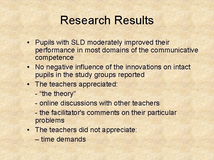 Research Results • Pupils with SLD moderately improved their performance in most domains of