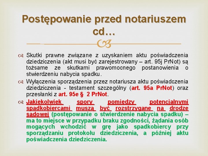 Postępowanie przed notariuszem cd… Skutki prawne związane z uzyskaniem aktu poświadczenia dziedziczenia (akt musi