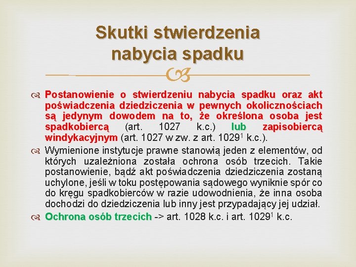 Skutki stwierdzenia nabycia spadku Postanowienie o stwierdzeniu nabycia spadku oraz akt poświadczenia dziedziczenia w