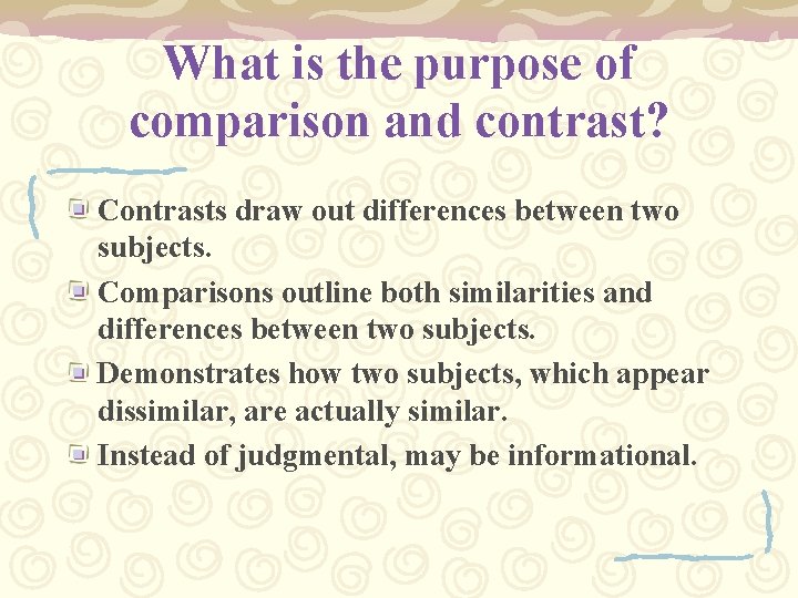 What is the purpose of comparison and contrast? Contrasts draw out differences between two