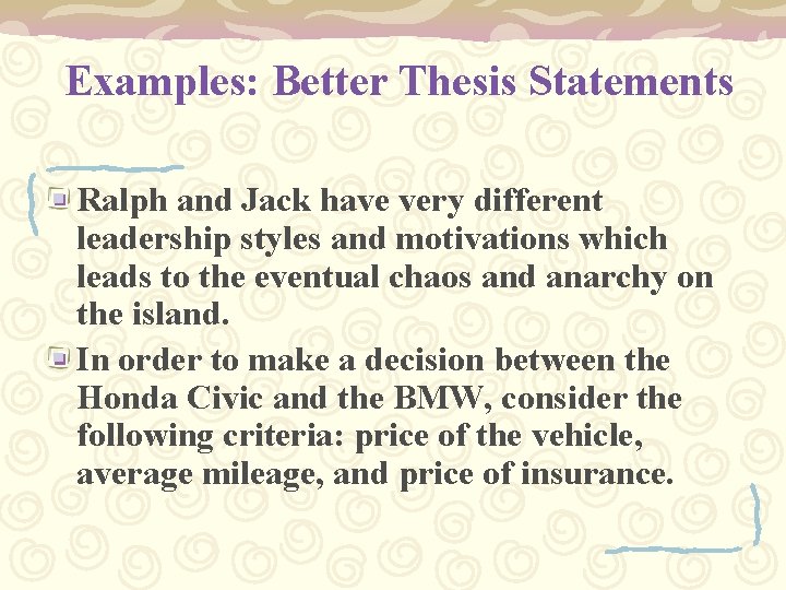 Examples: Better Thesis Statements Ralph and Jack have very different leadership styles and motivations