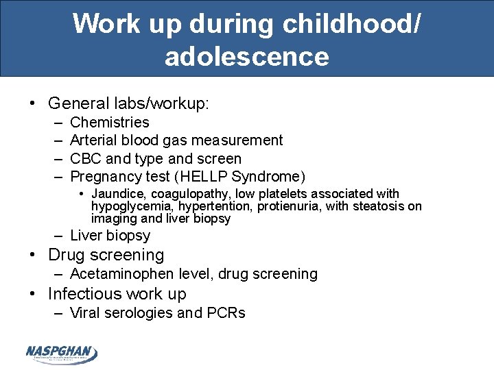 Work up during childhood/ adolescence • General labs/workup: – – Chemistries Arterial blood gas