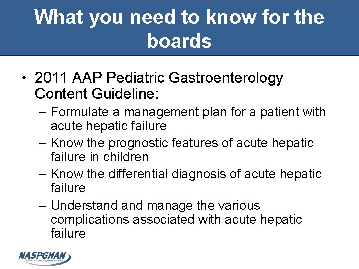 What you need to know for the boards • 2011 AAP Pediatric Gastroenterology Content