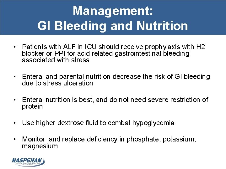 Management: GI Bleeding and Nutrition • Patients with ALF in ICU should receive prophylaxis