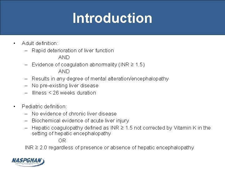 Introduction • Adult definition: – Rapid deterioration of liver function AND – Evidence of Introduction • Adult definition: – Rapid deterioration of liver function AND – Evidence of