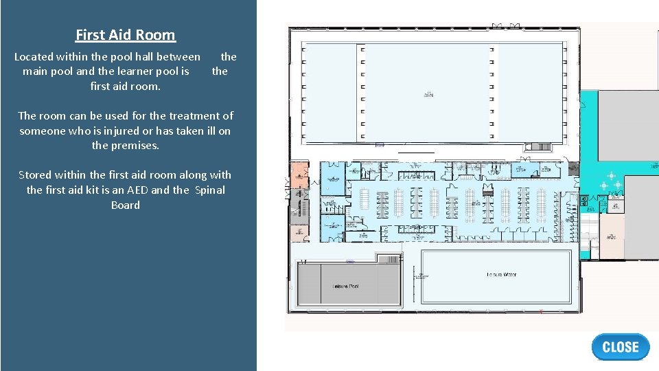 First Aid Room Located within the pool hall between the main pool and the