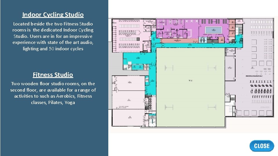 Indoor Cycling Studio Located beside the two Fitness Studio rooms is the dedicated Indoor