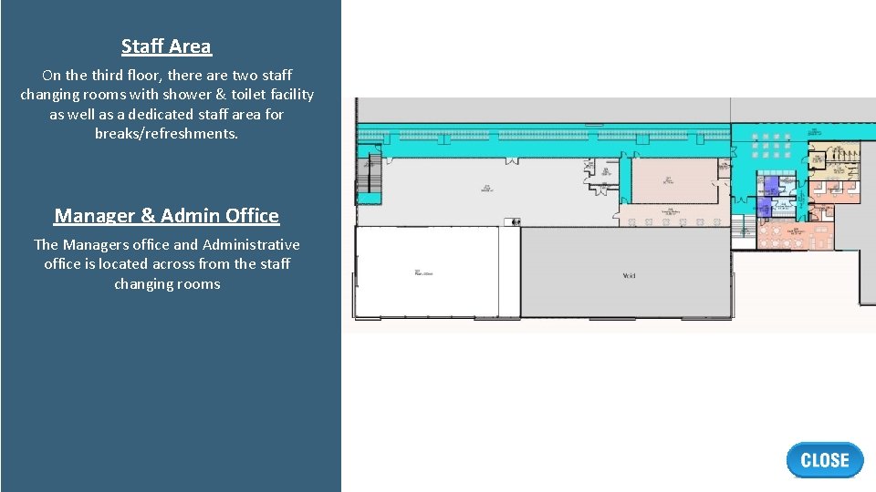 Staff Area On the third floor, there are two staff changing rooms with shower