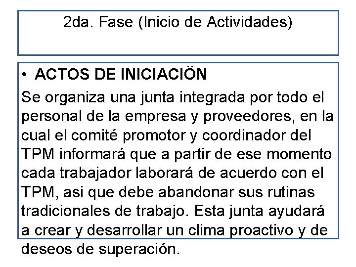 2 da. Fase (Inicio de Actividades) • ACTOS DE INICIACIÖN Se organiza una junta