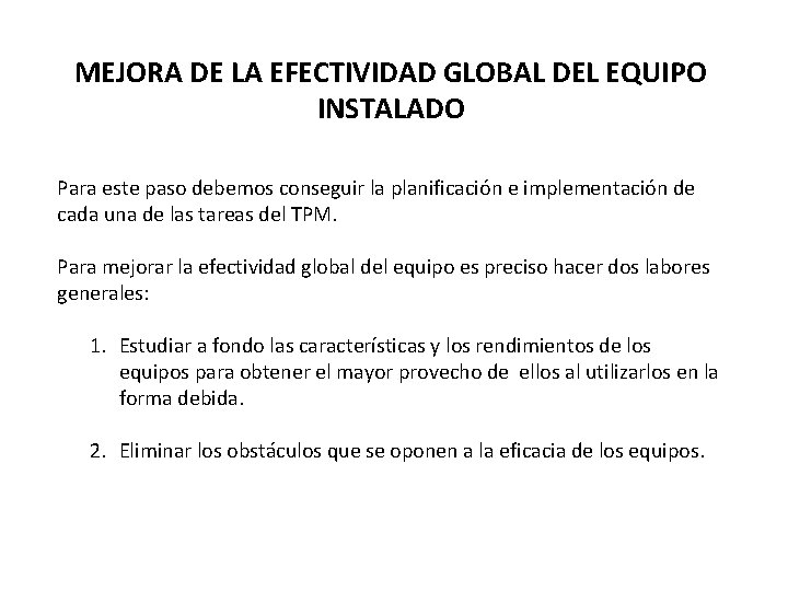 MEJORA DE LA EFECTIVIDAD GLOBAL DEL EQUIPO INSTALADO Para este paso debemos conseguir la