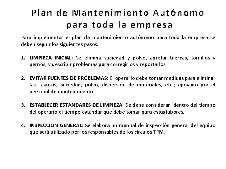 Plan de Mantenimiento Autónomo para toda la empresa Para implementar el plan de mantenimiento
