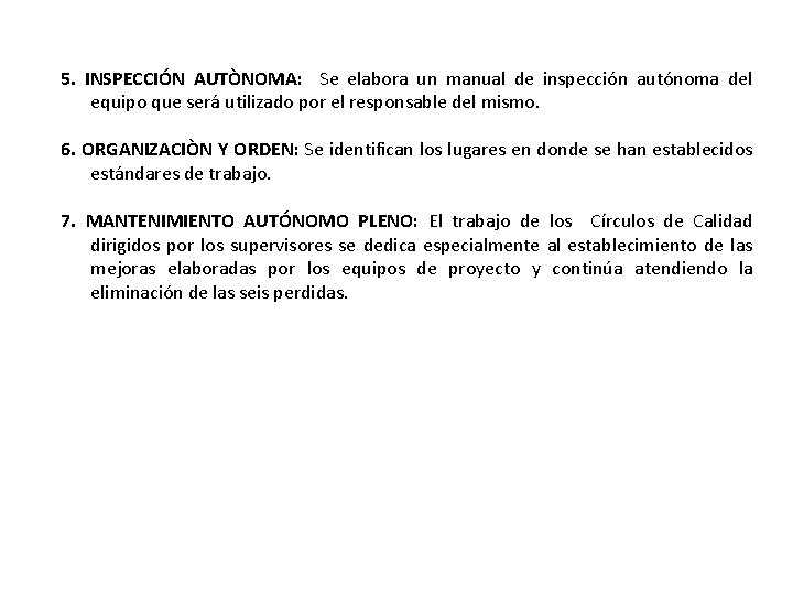 5. INSPECCIÓN AUTÒNOMA: Se elabora un manual de inspección autónoma del equipo que será