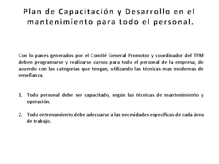 Plan de Capacitación y Desarrollo en el mantenimiento para todo el personal. Con lo