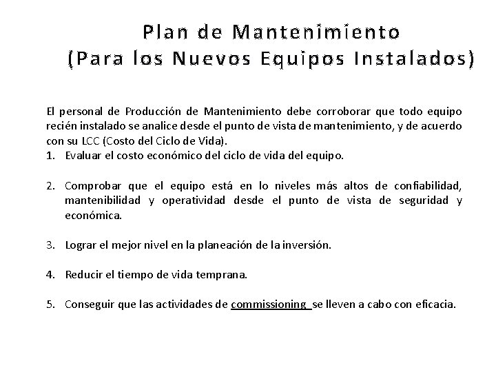 Plan de Mantenimiento (Para los Nuevos Equipos Instalados) El personal de Producción de Mantenimiento