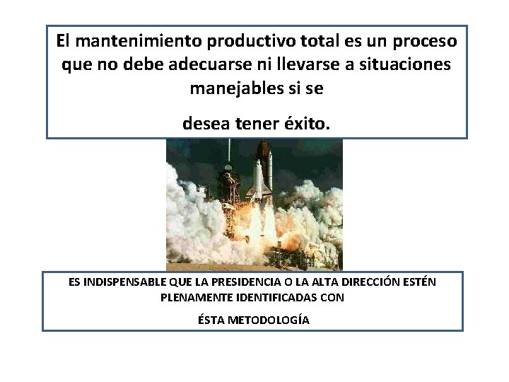 El mantenimiento productivo total es un proceso que no debe adecuarse ni llevarse a