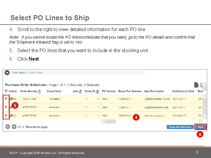 Select PO Lines to Ship 4. Scroll to the right to view detailed information