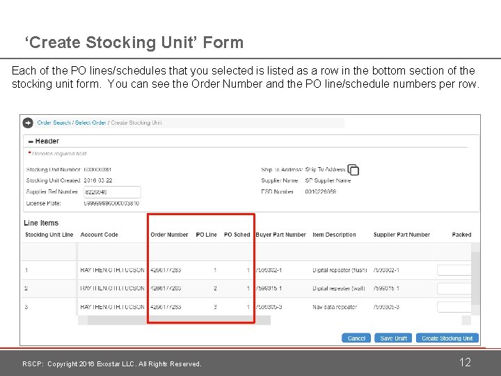 ‘Create Stocking Unit’ Form Each of the PO lines/schedules that you selected is listed