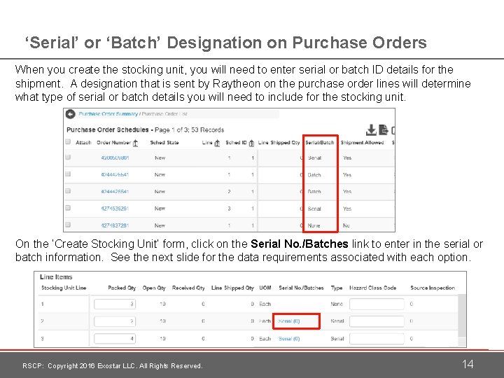 ‘Serial’ or ‘Batch’ Designation on Purchase Orders When you create the stocking unit, you