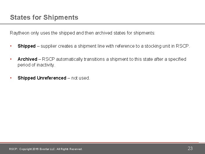 States for Shipments Raytheon only uses the shipped and then archived states for shipments: