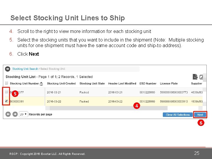 Select Stocking Unit Lines to Ship 4. Scroll to the right to view more