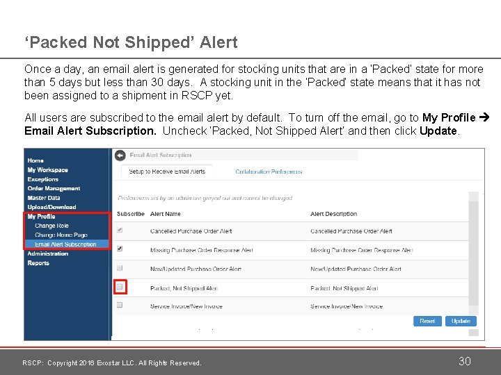 ‘Packed Not Shipped’ Alert Once a day, an email alert is generated for stocking