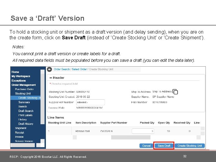 Save a ‘Draft’ Version To hold a stocking unit or shipment as a draft