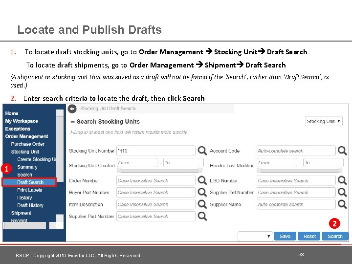 Locate and Publish Drafts 1. To locate draft stocking units, go to Order Management