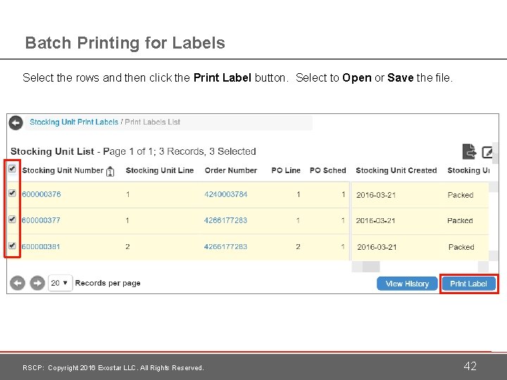 Batch Printing for Labels Select the rows and then click the Print Label button.