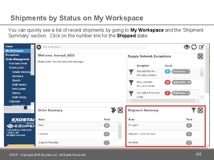 Shipments by Status on My Workspace You can quickly see a list of recent