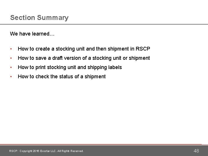 Section Summary We have learned… • How to create a stocking unit and then