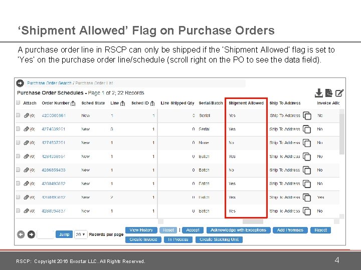 ‘Shipment Allowed’ Flag on Purchase Orders A purchase order line in RSCP can only