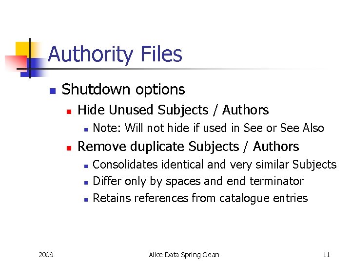 Authority Files n Shutdown options n Hide Unused Subjects / Authors n n Remove