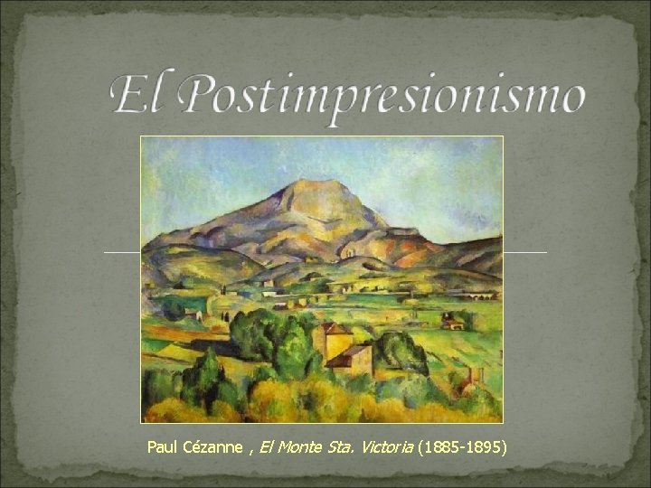 Paul Cézanne , El Monte Sta. Victoria (1885 -1895) 
