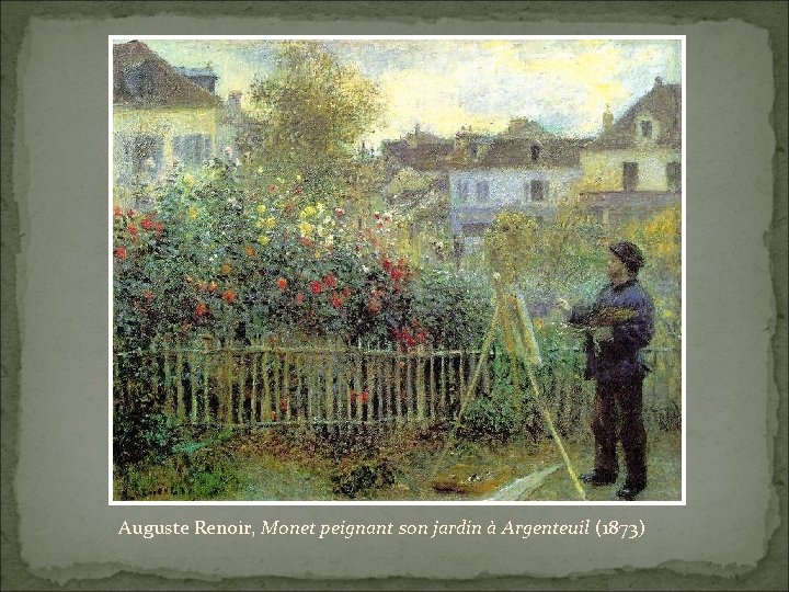 Auguste Renoir, Monet peignant son jardin à Argenteuil (1873) 