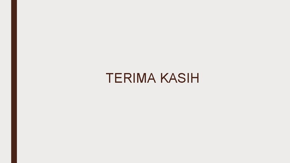 TERIMA KASIH 