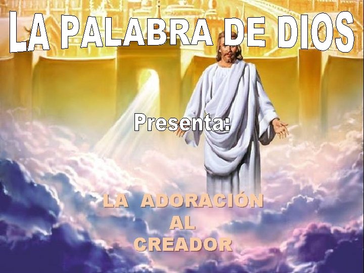 ` LA ADORACIÓN AL CREADOR 
