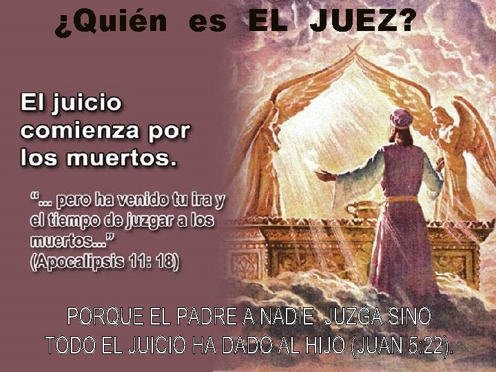 ¿Quién es EL JUEZ? 