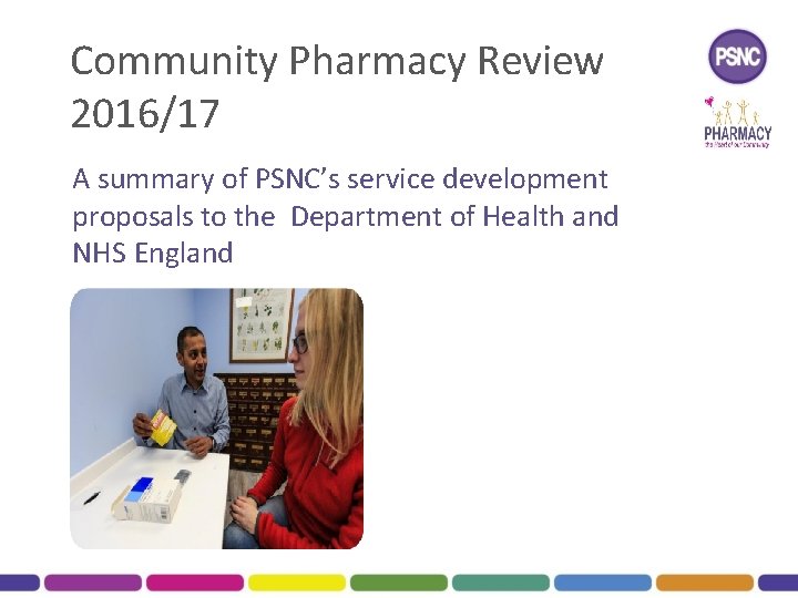 Community Pharmacy Review 2016/17 A summary of PSNC’s service development proposals to the Department