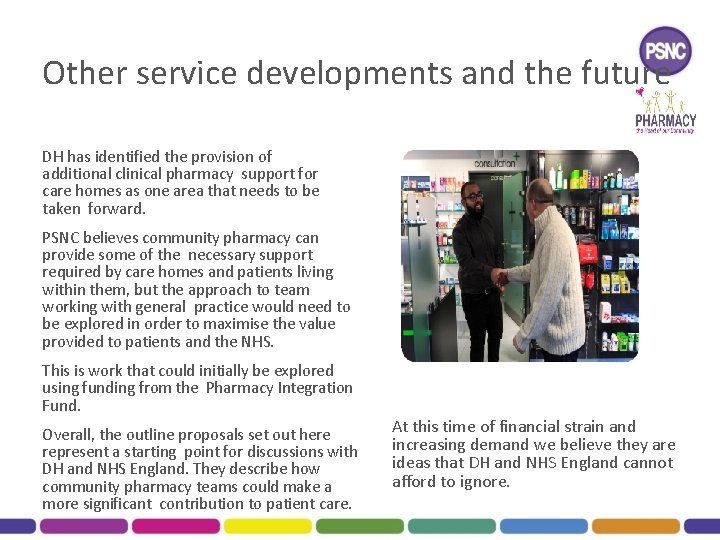 Other service developments and the future DH has identified the provision of additional clinical