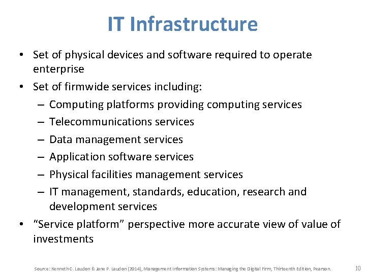 IT Infrastructure • Set of physical devices and software required to operate enterprise •