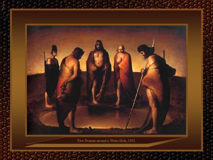 Five Persons around a Water Hole, 1992 