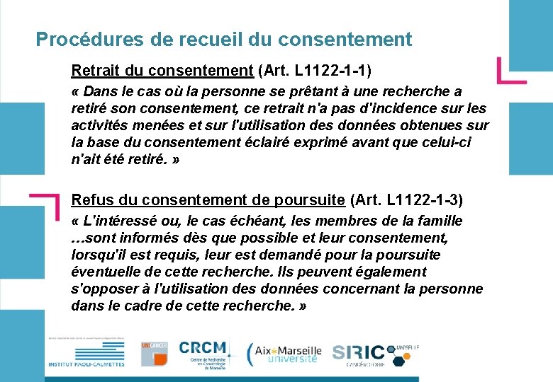 Procédures de recueil du consentement Retrait du consentement (Art. L 1122 -1 -1) «